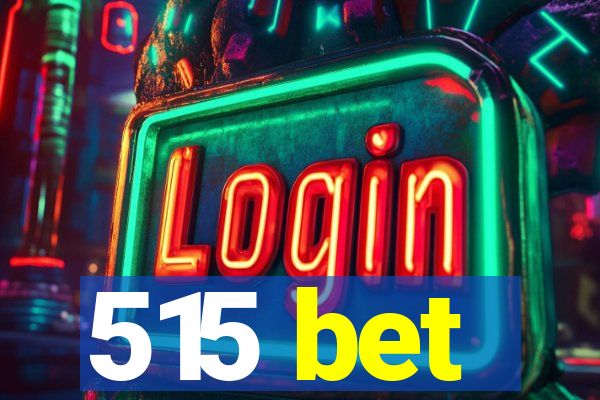515 bet